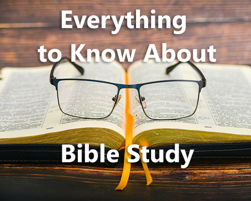 Everything to Know About Bible Study